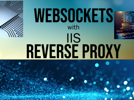 🔒 Secure WebSockets with IIS Reverse Proxy – Step-by-Step Guide