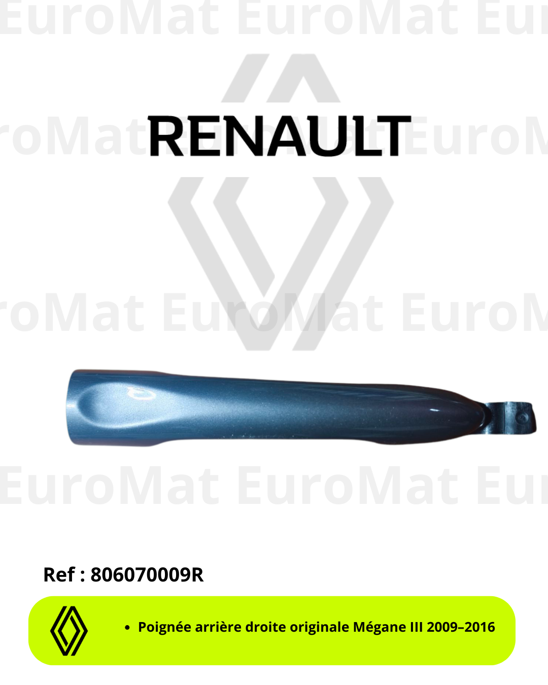 Poignée neuve arrière droite bleu écume métallisé Renault Mégane III 2009–201...
