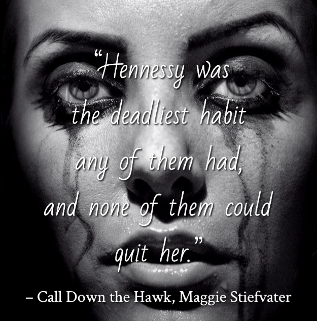 Quote from Call Down the Hawk by Maggie Stiefvater. Edited by Lourdes Montes for Two Arts in a World. Charleston, Sc.