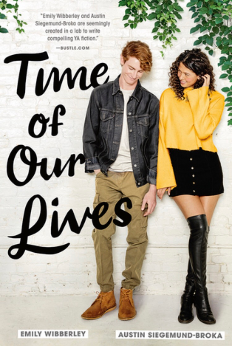 Cover of Time of Our Lives by Emily Wibberley & Austin Siegemund-Broka. Young Adult Books Coming Out April 2020, curated by Lourdes Montes