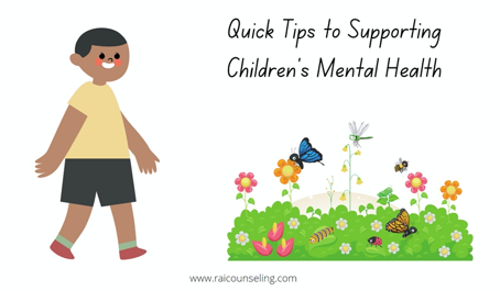 Quick Tips to Supporting Children's Mental Health