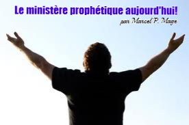 Le ministère prophétique aujourd'hui