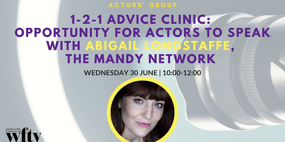 1-2-1 Advice Clinic: Opportunity for Actors to Speak with Abigail Longstaffe, The Mandy Network
