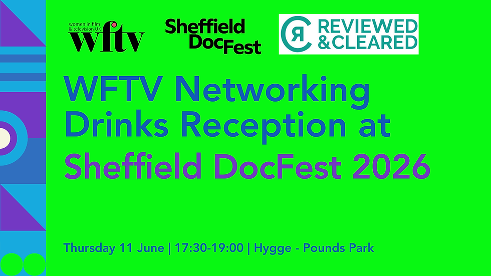 WFTV Networking Drinks Reception at Sheffield Docfest 2026