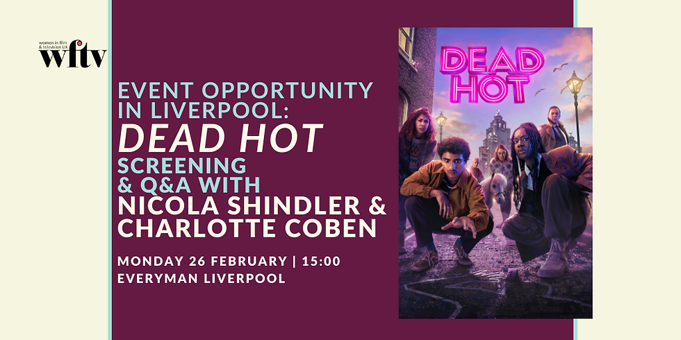 [FULLY BOOKED] Event Opportunity in Liverpool: Dead Hot: In Person Screening and Q&A