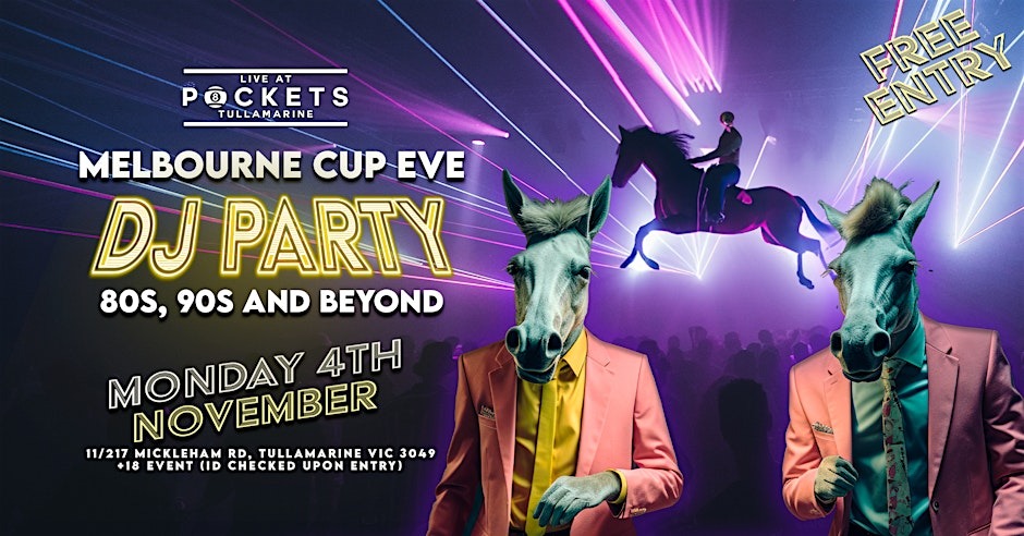 MELBOURNE CUP EVE DJ PARTY ALL NIGHT