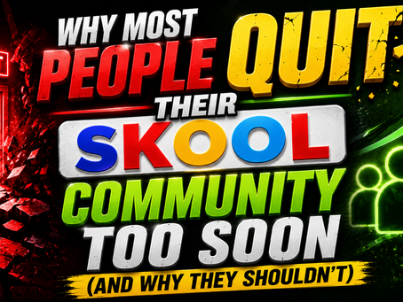Why Most People Quit Their Skool Community Too Soon (And Why They Shouldn't)