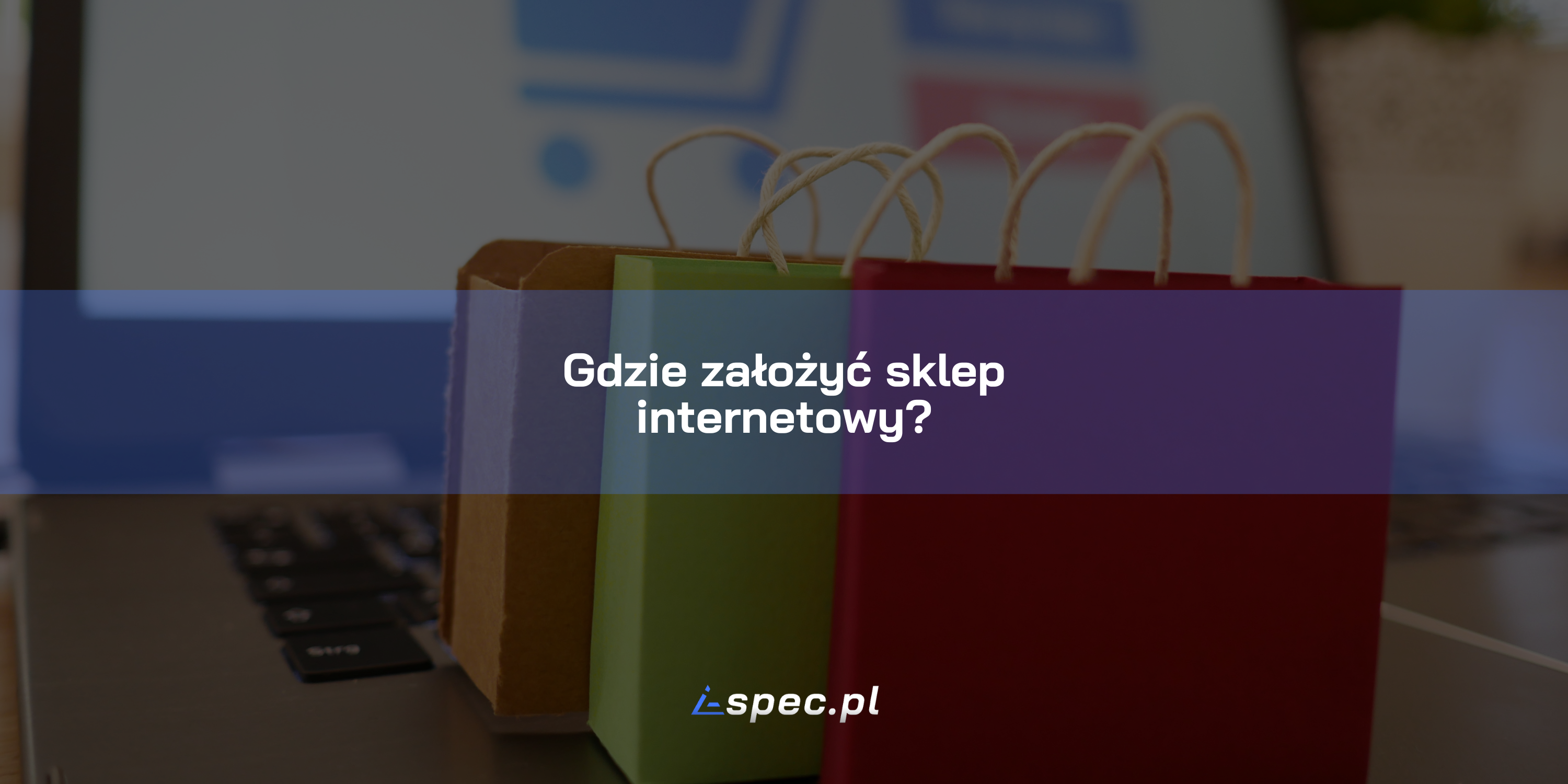 Gdzie założyć sklep internetowy?
