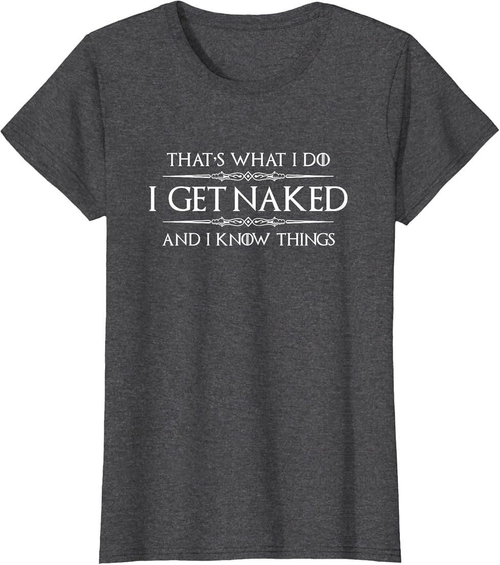 Thumbnail: 🌞 Funny Nudist T-Shirt for Naturists - "I Get Naked & Know Things