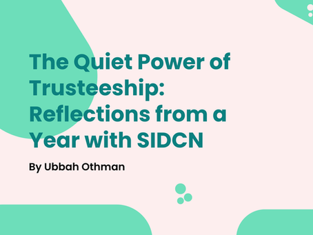 The Quiet Power of Trusteeship: Reflections from a Year with SIDCN