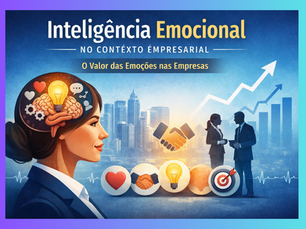 Inteligência Emocional no Contexto Empresarial  Como a Gestão das Emoções Pode Determinar o Valor de uma Marca