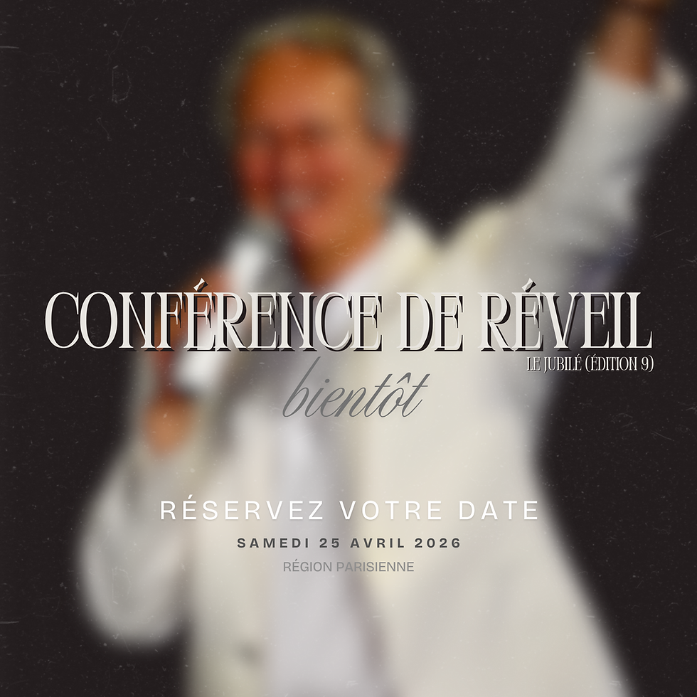 CONFÉRENCE DE RÉVEIL - RÉGION PARISIENNE