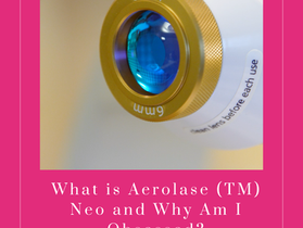 What is Aerolase (TM) Neo and Why Are We Obsessed?