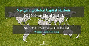 Navigating Global Capital Markets: Midyear 2022 Investment Outlook