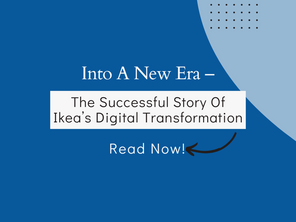 Into a New Era – The Successful Story of Ikea’s Digital Transformation