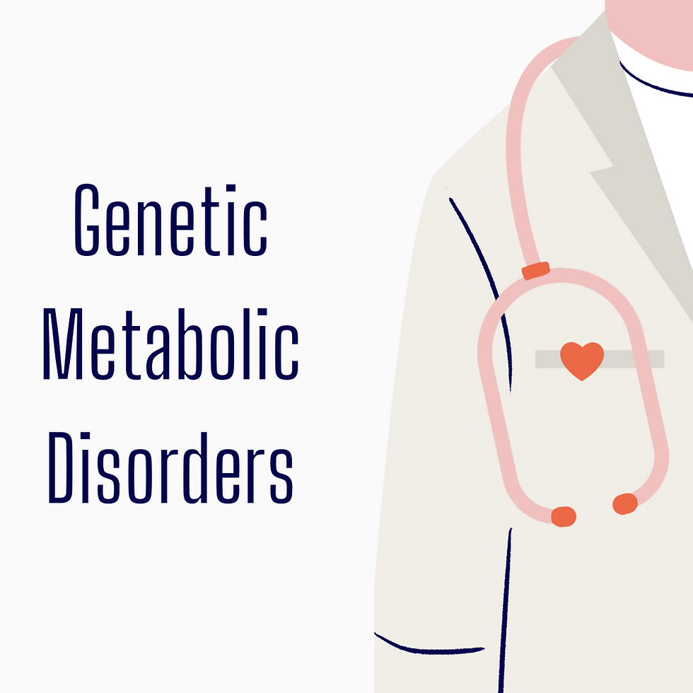 Genetic Metabolic Disorders Genetic Metabolic Disorders