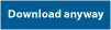 download-anyway.gif