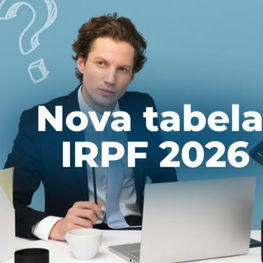 Confira a nova tabela do IRPF/2026.