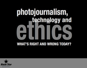 A Black Star eBook — Photojournalism, Technology and Ethics: What’s Right and Wrong Today?