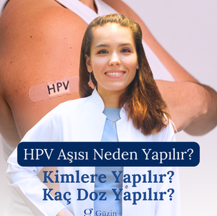 Hpv Aşısı - Kimlere Yapılır? - Neden Yapılır? - Kaç Doz Yapılır?