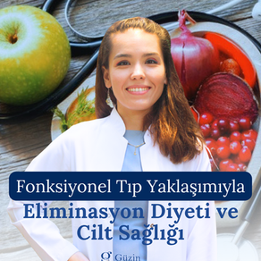 Fonksiyonel Tıp Yaklaşımıyla Eliminasyon Diyeti ve Cilt Sağlığı