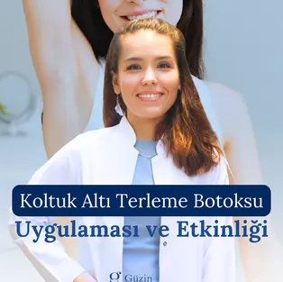 Koltuk Altı Terleme Botoksu - Uygulaması ve Etkinliği