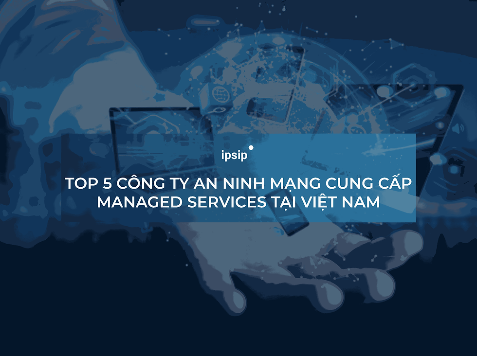 top-managed-security-services-companies-vietnam