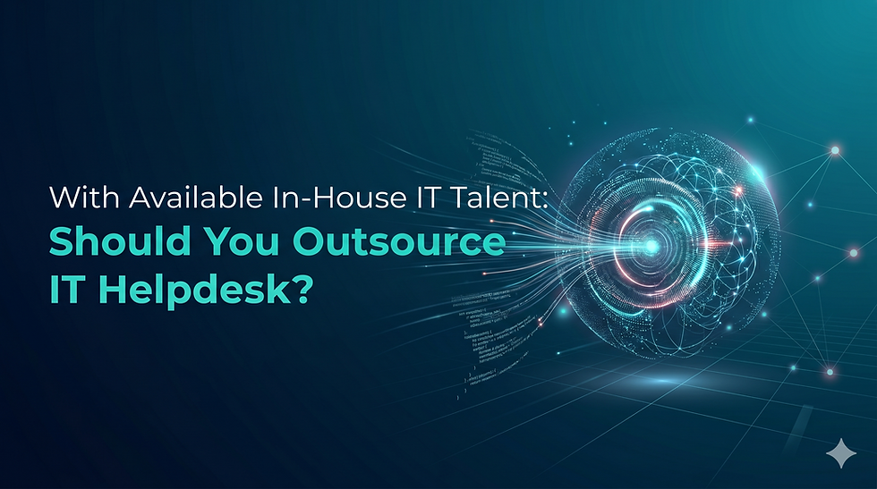 Having In-house IT staff: Should you still outsource your IT Helpdesk?