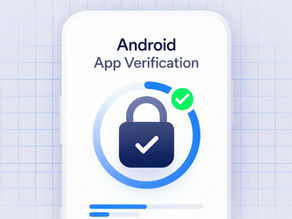 Google strengthens Android app security with public verification mechanism