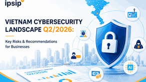 Cybersecurity landscape in Vietnam – Q2/2026: Key risks and recommendations for businesses