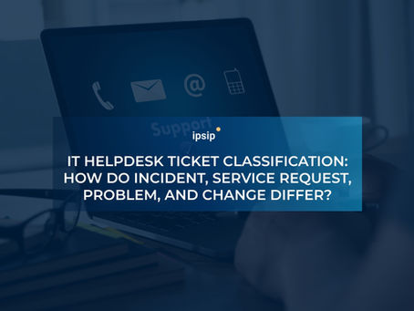 IT Helpdesk ticket classification: How do Incident, Service Request, Problem, and Change differ?