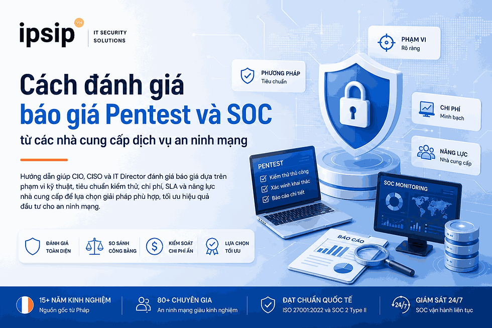 Đánh giá báo giá Pentest và SOC