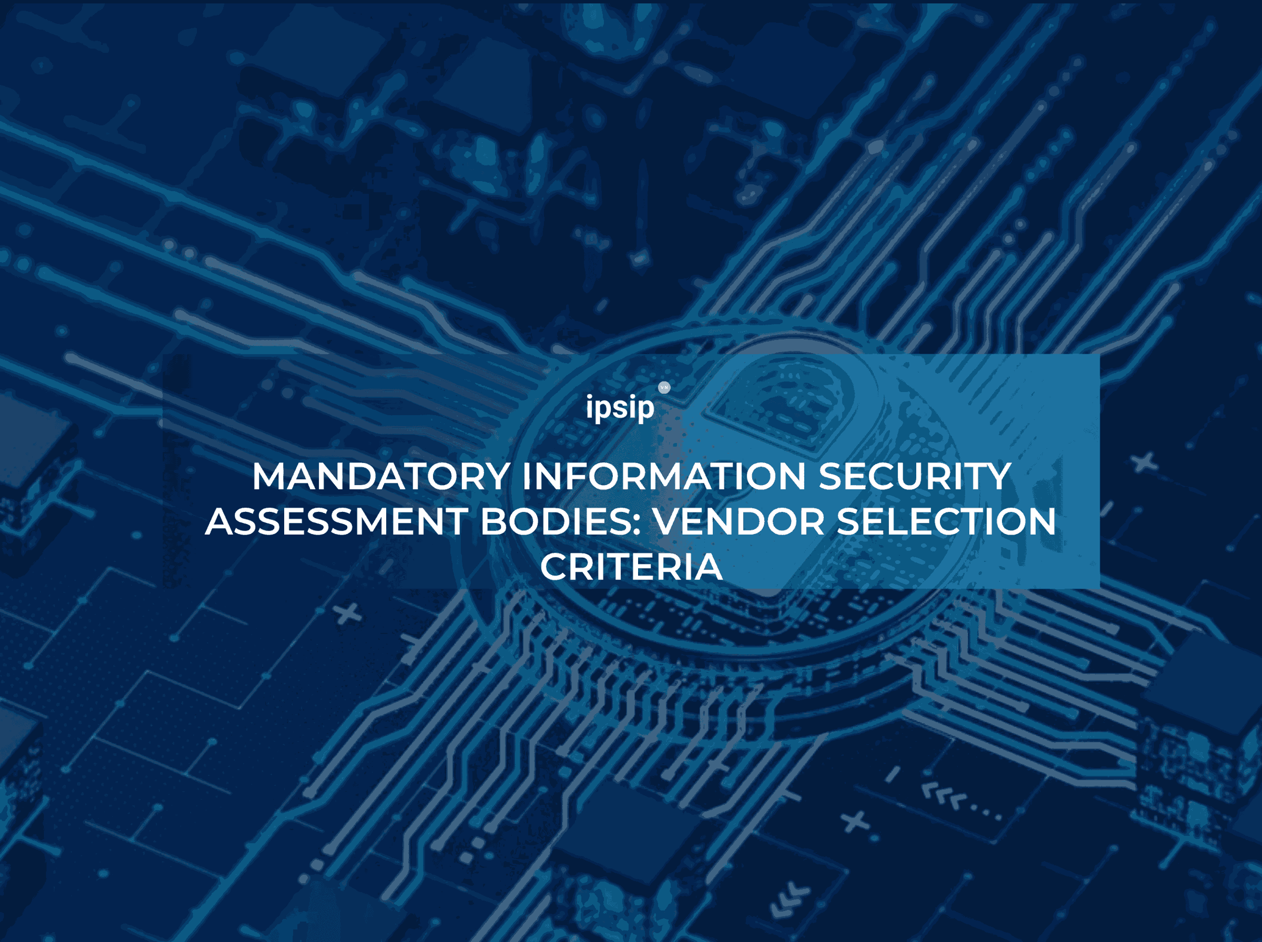 Mandatory Information Security Assessment Organization: 7 Selection Criteria