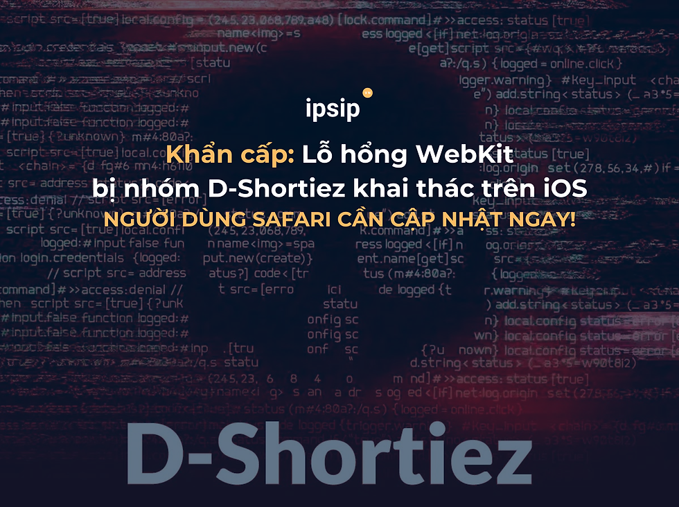 Khẩn cấp: Lỗ hổng WebKit bị nhóm D-Shortiez khai thác trên iOS - Người dùng Safari cần cập nhật ngay!