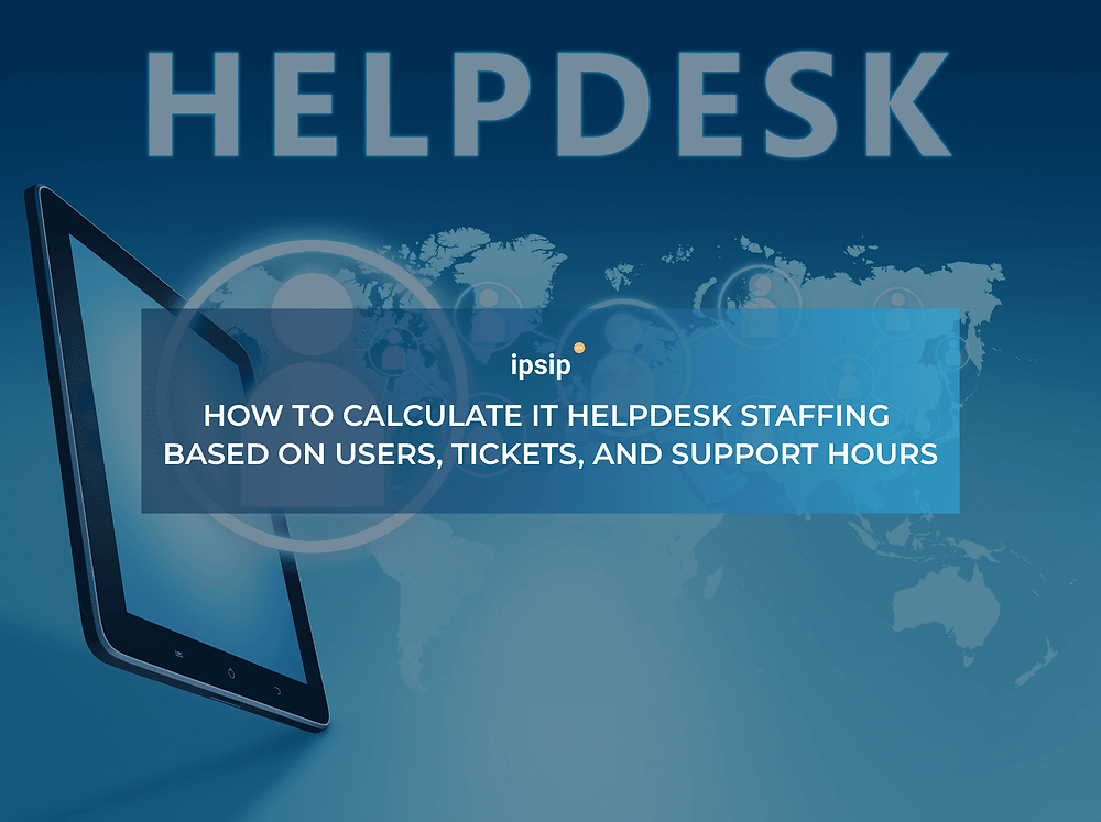 How to calculate IT Helpdesk staffing based on users, tickets, and support hours