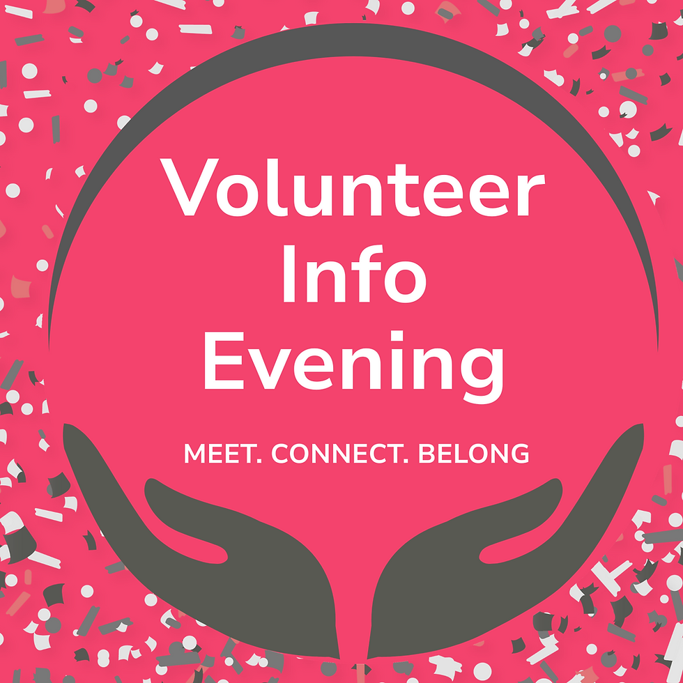 Volunteer Info Evening - Meet. Connect. Belong