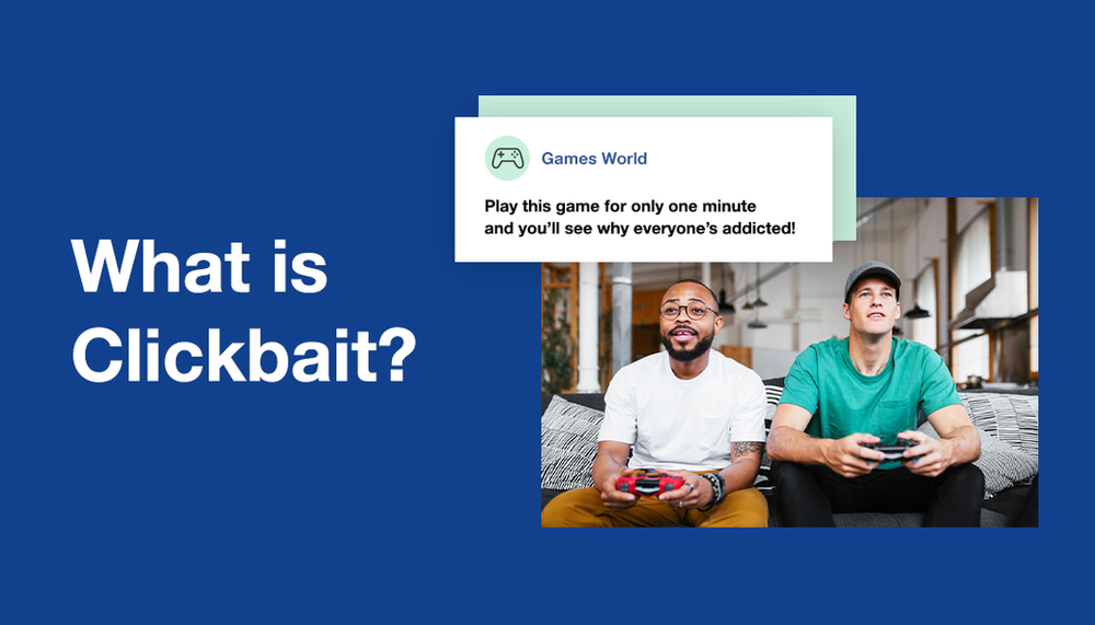 What Is Clickbait and Why Does It Work so Well?