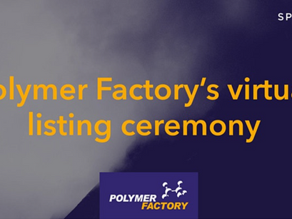Polymer Factory's virtual listing ceremony