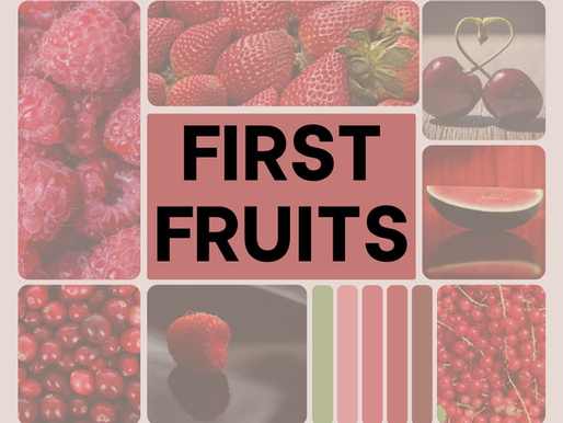 First Fruits