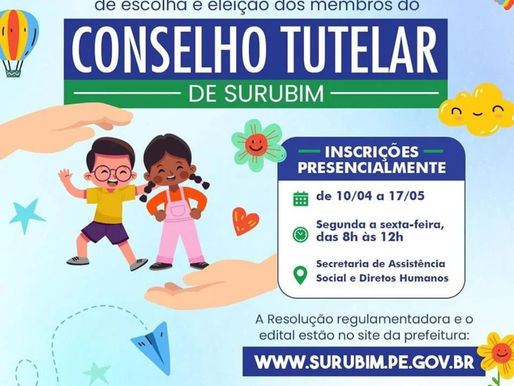 As inscrições para os candidatos ao processo de escolha de membro do Conselho Tutelar, Surubim - PE