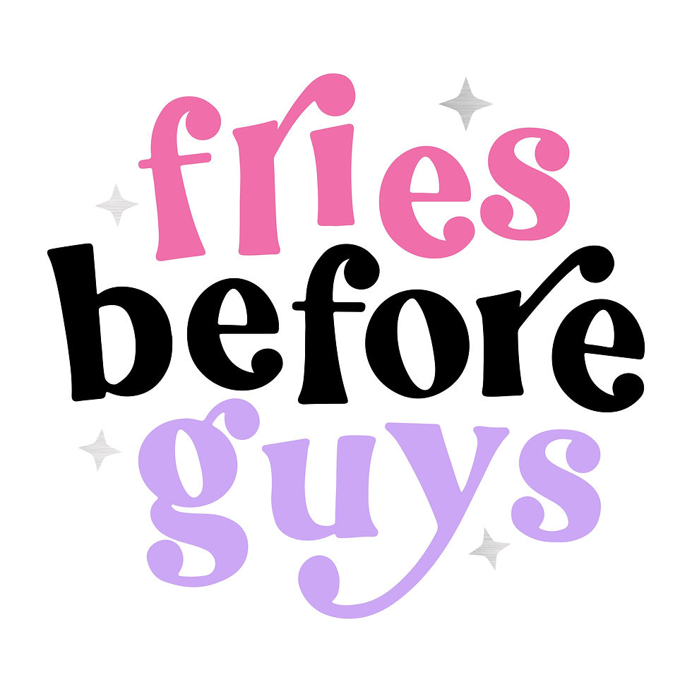 Fries Before Guys
