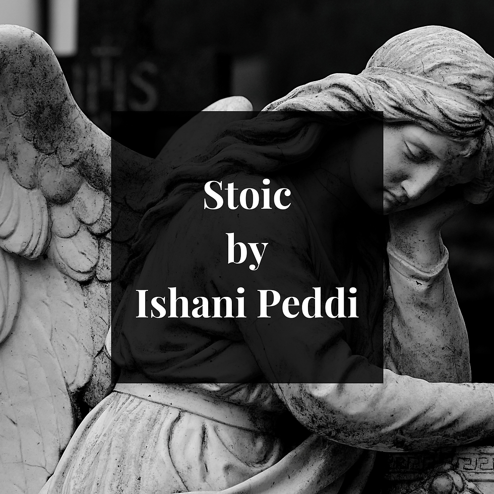 Stoic by Ishani Peddi