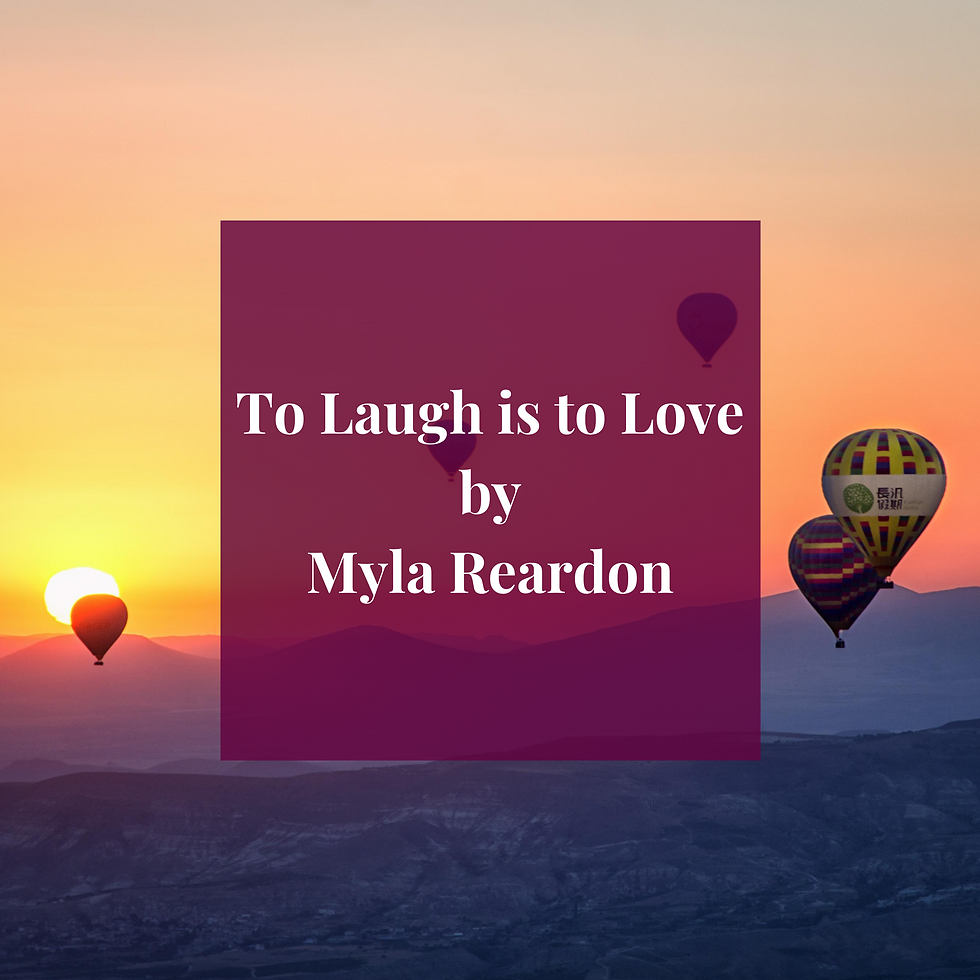 To Laugh is to Love by Myla Reardon