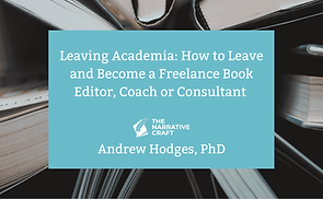 Leaving Academia How to Leave and Become a Freelance Book Editor, Coach or Consultant.png