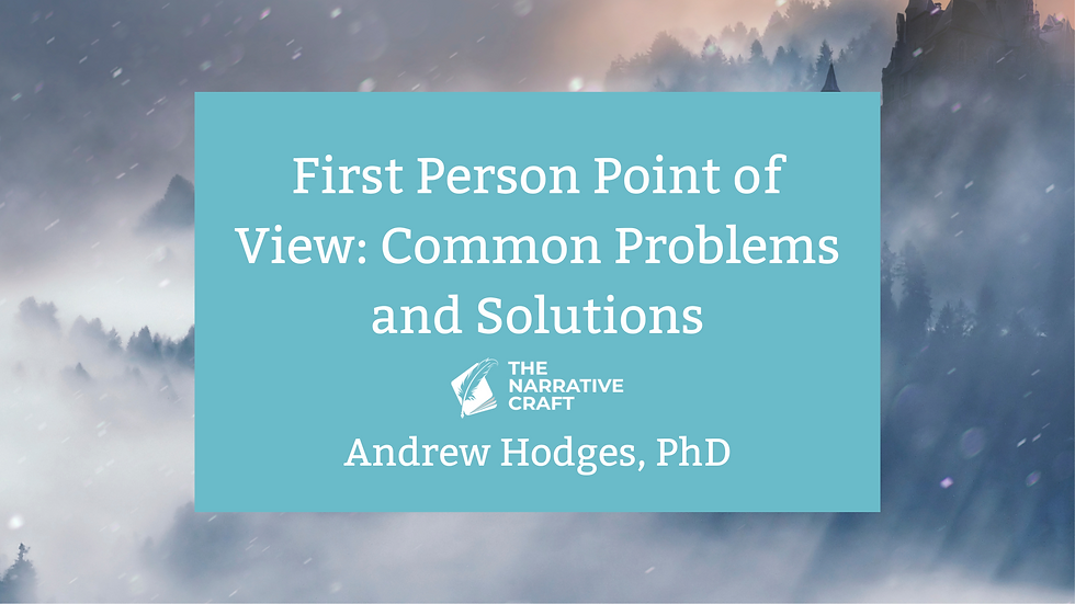 First Person Point of View: Common Problems and Solutions