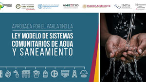 PARLATINO aprueba ley modelo de sistemas comunitarios de agua y saneamiento para Latinoamérica