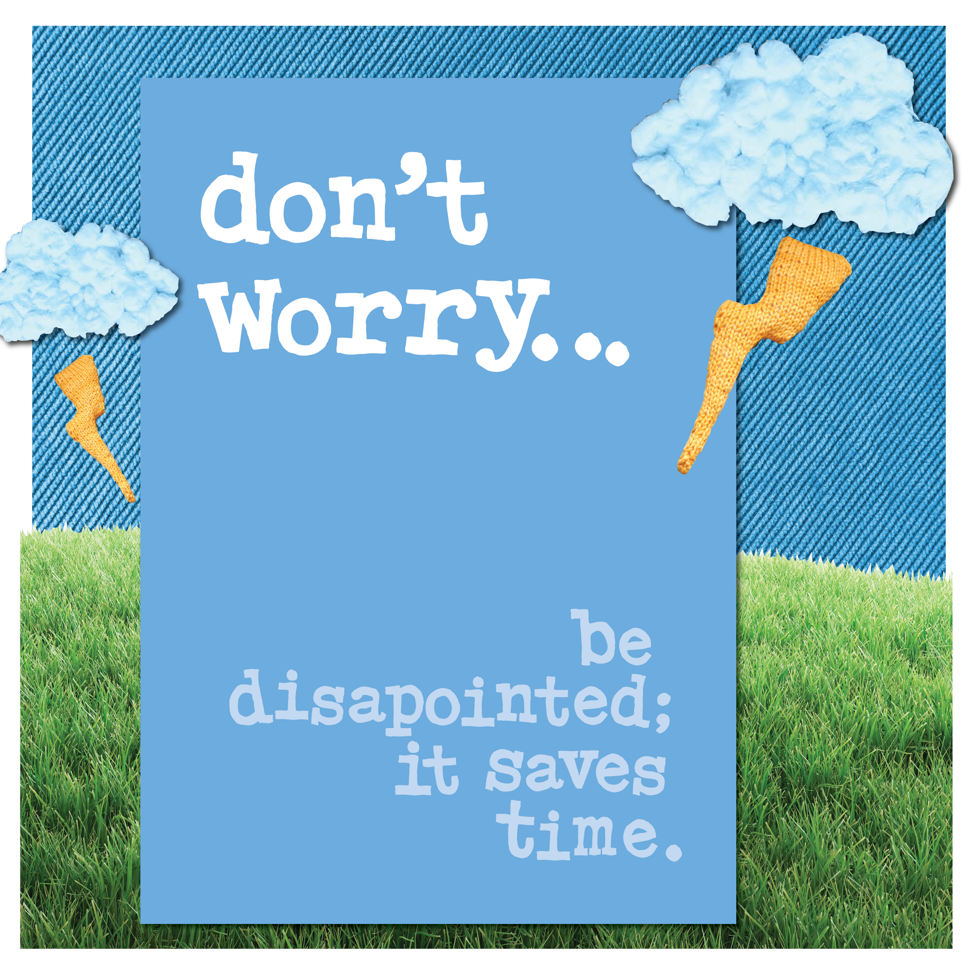 Don't worry... be disappointed: it saves time. Funny Card.