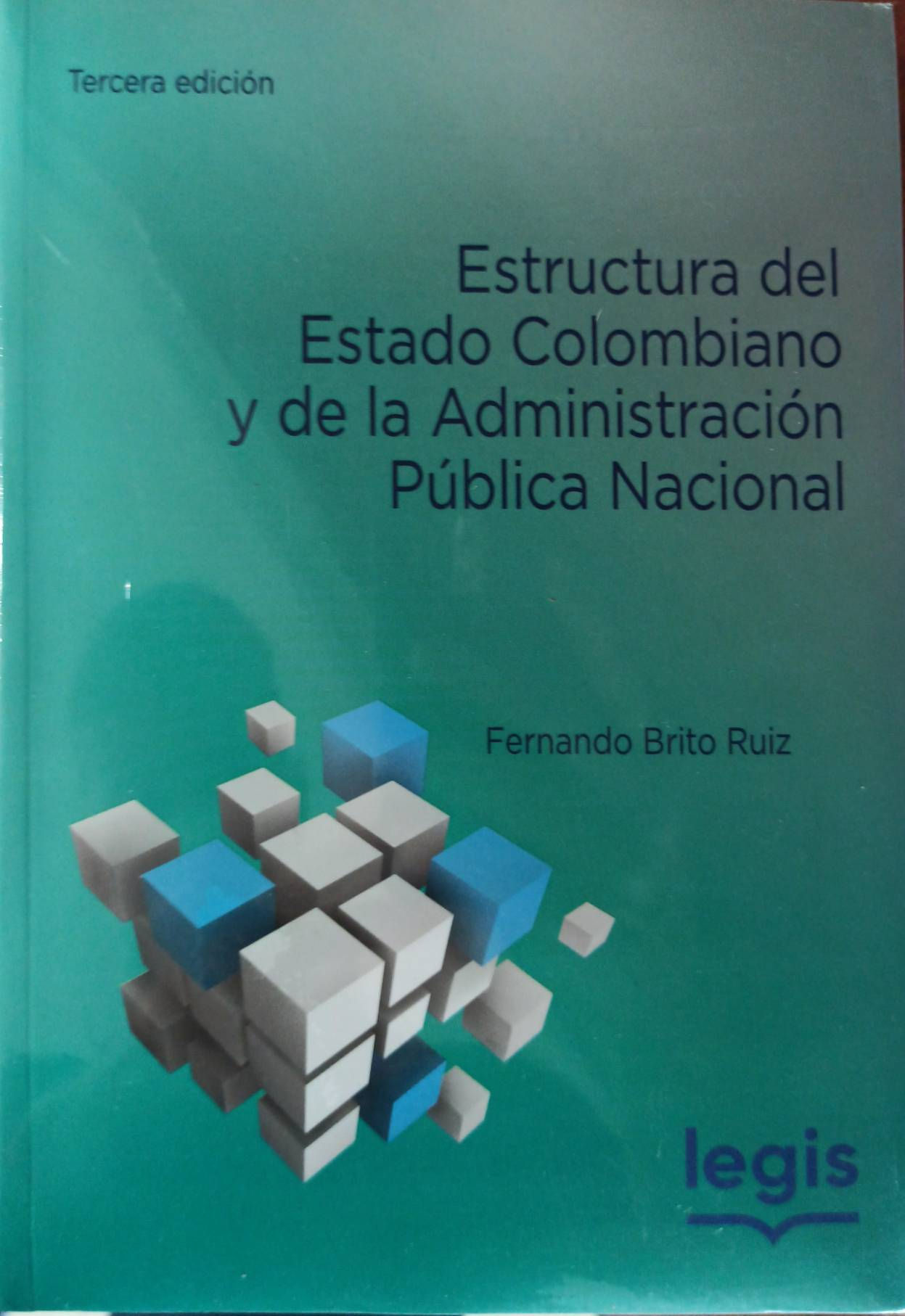 Estructura del Estado Colombiano y de la Administración Pública Nacional