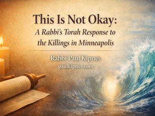 This Is Not Okay: A Rabbi’s Torah Response to the Killings in Minneapolis 