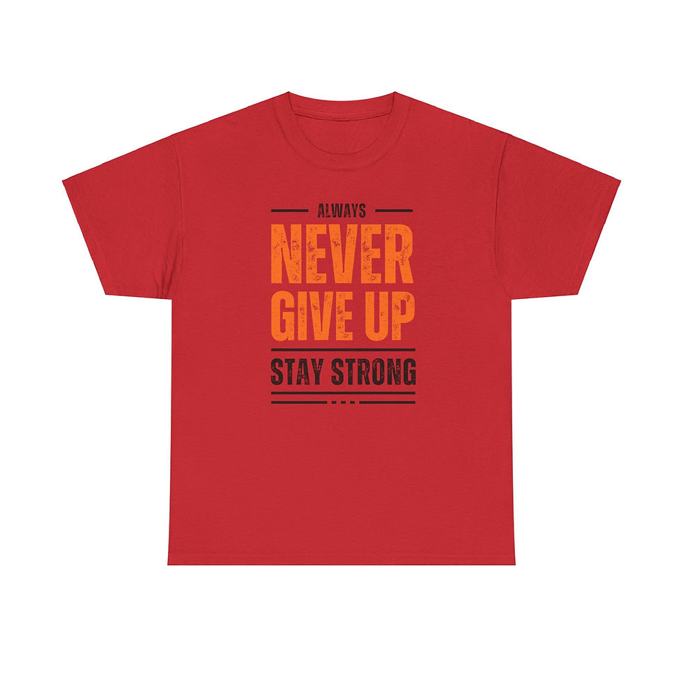 Thumbnail: Never Give Up, Always Stay Strong  T-Shirt